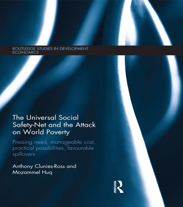 The Universal Social Safety-Net and the Attack on World Poverty by Anthony Clunies-Ross, Mozammel Huq
