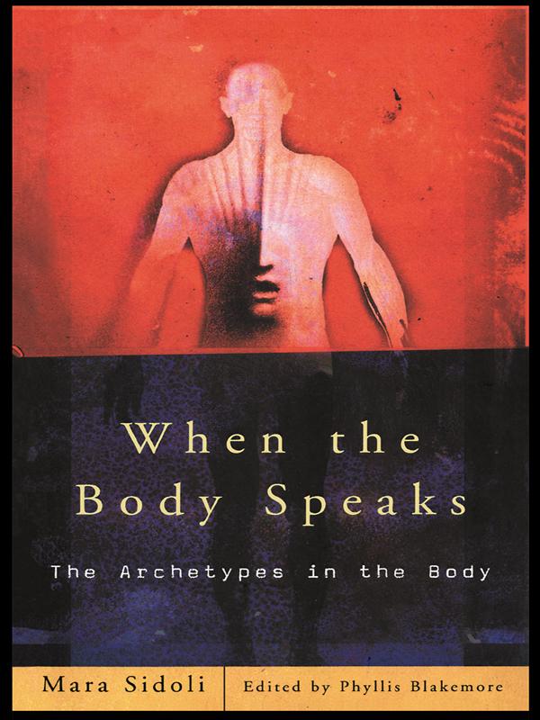 When the Body Speaks by Mara Sidoli, Phyllis Blakemore