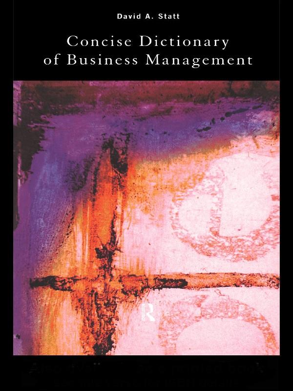 The Concise Dictionary of Business Management by David Statt