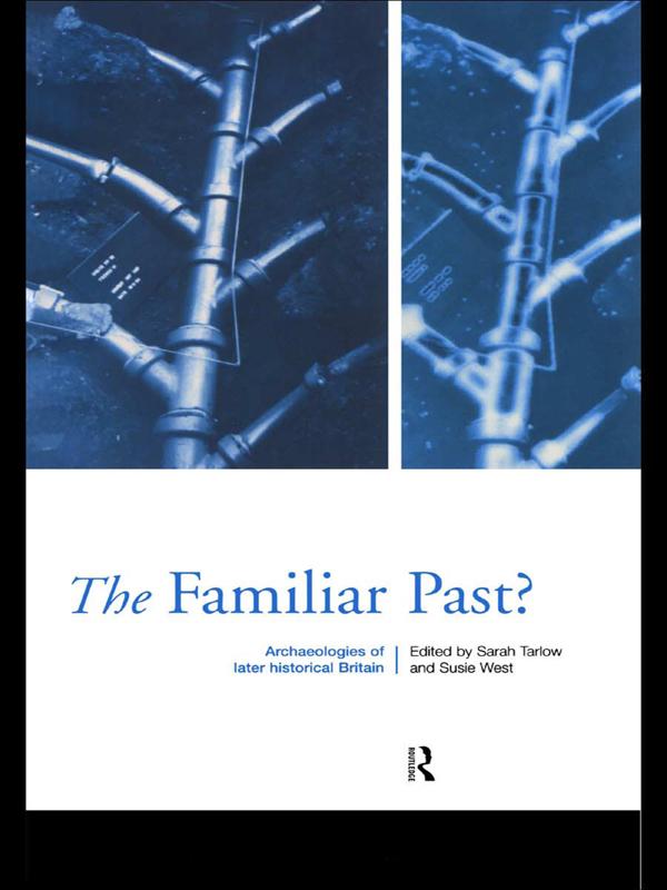 Familiar Past? by Sarah Tarlow, Susie West