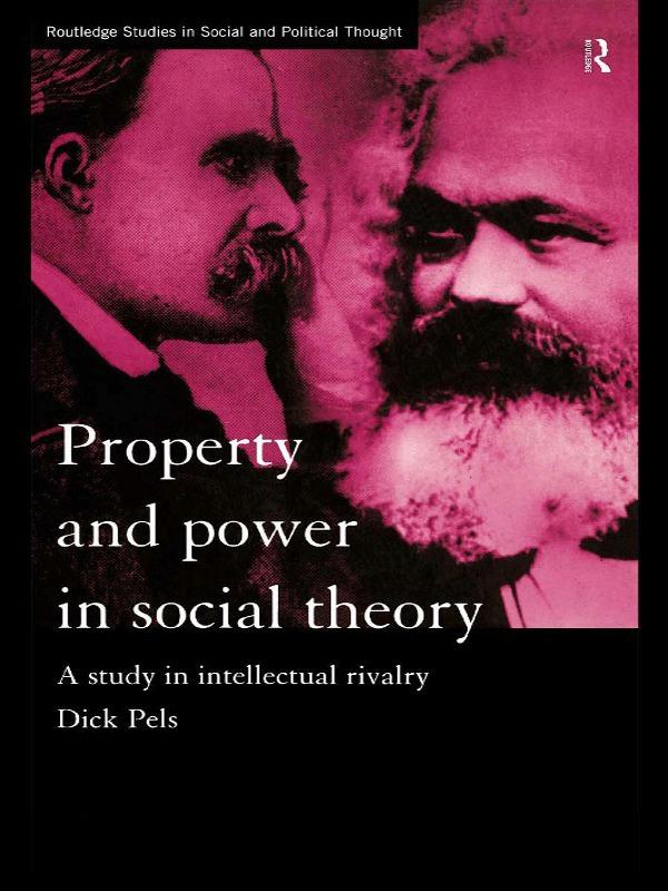 Property and Power in Social Theory by Dick Pels