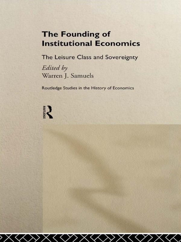 The Founding of Institutional Economics by Warren Samuels
