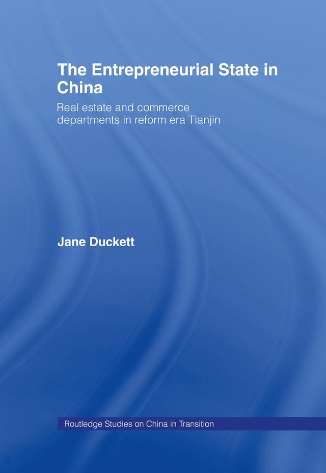 The Entrepreneurial State in China by Jane Duckett