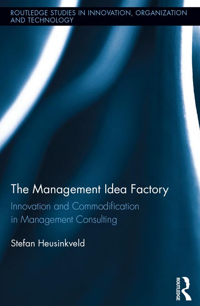 The Management Idea Factory by Stefan Heusinkveld