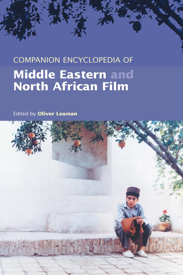 Companion Encyclopedia of Middle Eastern and North African Film by Oliver Leaman