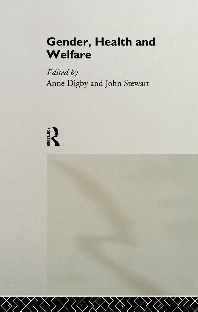 Gender, Health and Welfare by Anne Digby, John Stewart