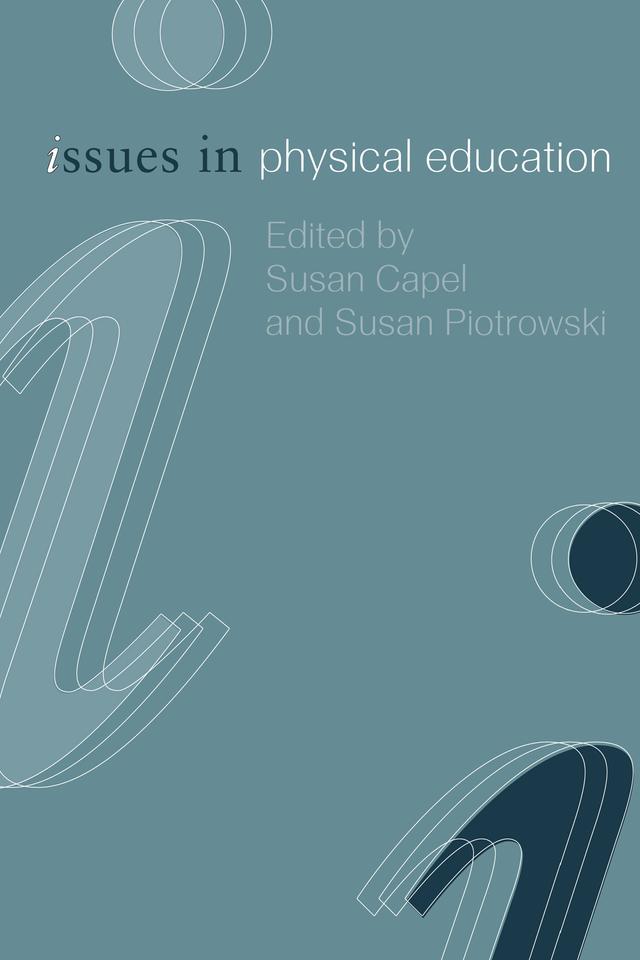Issues in Physical Education by Susan Capel, Susan Piotrowski