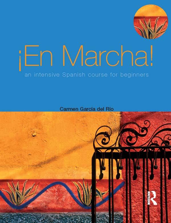 En marcha An Intensive Spanish Course for Beginners by Carmen Garcia del Rio