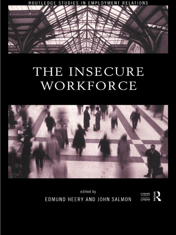 The Insecure Workforce by Edmund Heery, John Salmon, Professor Edmund Heery