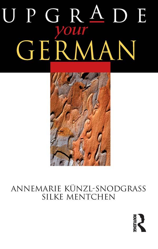 Upgrade your German by Annemarie Kunzl-Snodgrass, Silke Mentchen