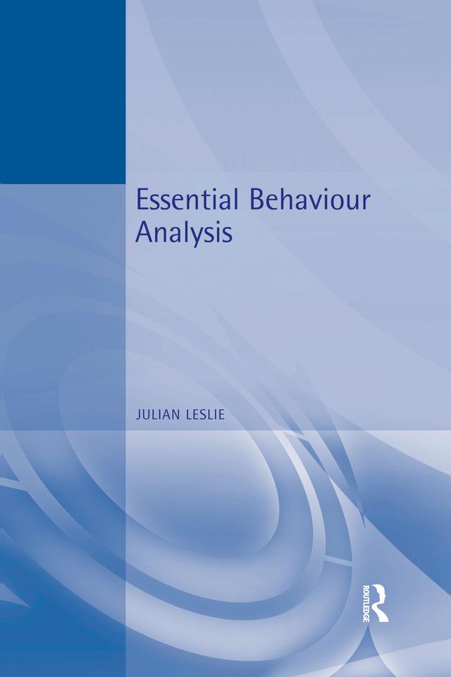 Essential Behaviour Analysis by Julian Leslie