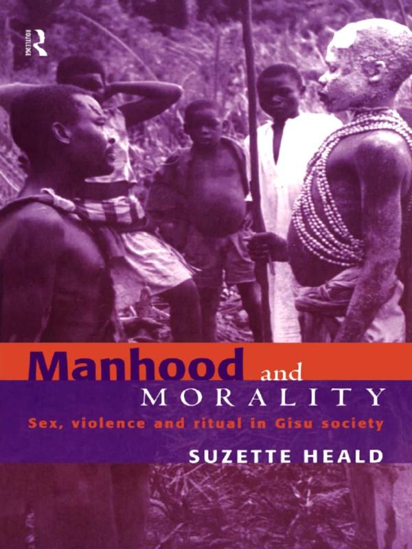 Manhood and Morality by Suzette Heald