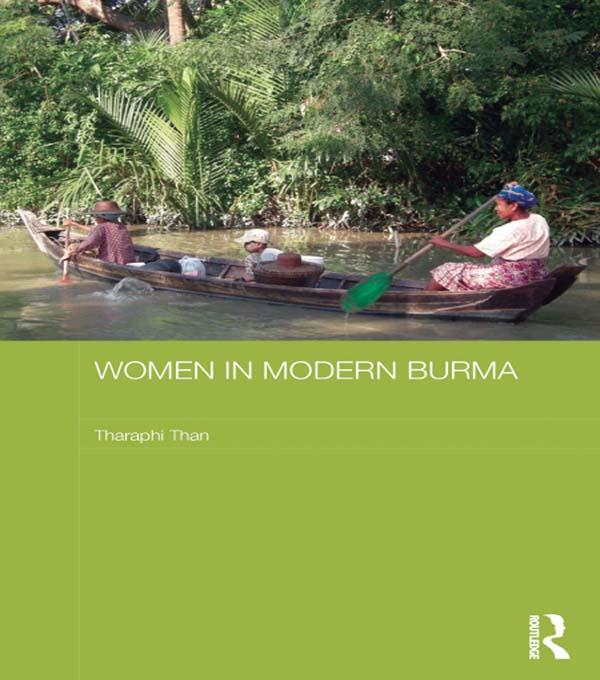 Women in Modern Burma by Tharaphi Than