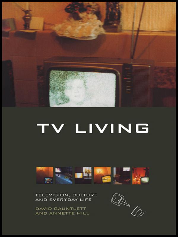 TV Living by Annette Hill, David Gauntlett