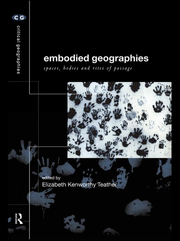Embodied Geographies by Elizabeth Kenworthy Teather