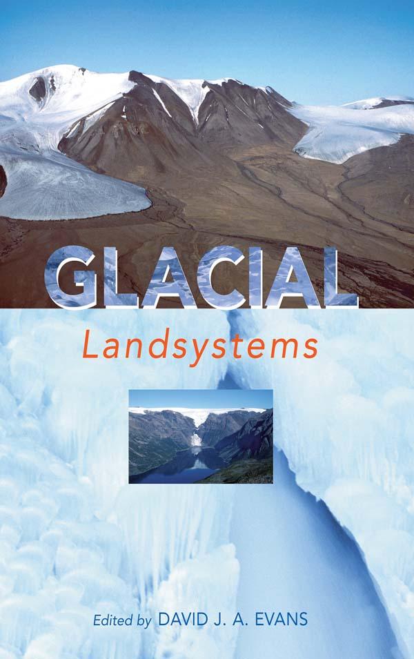 GLACIAL LANDSYSTEMS by David J.A. Evans