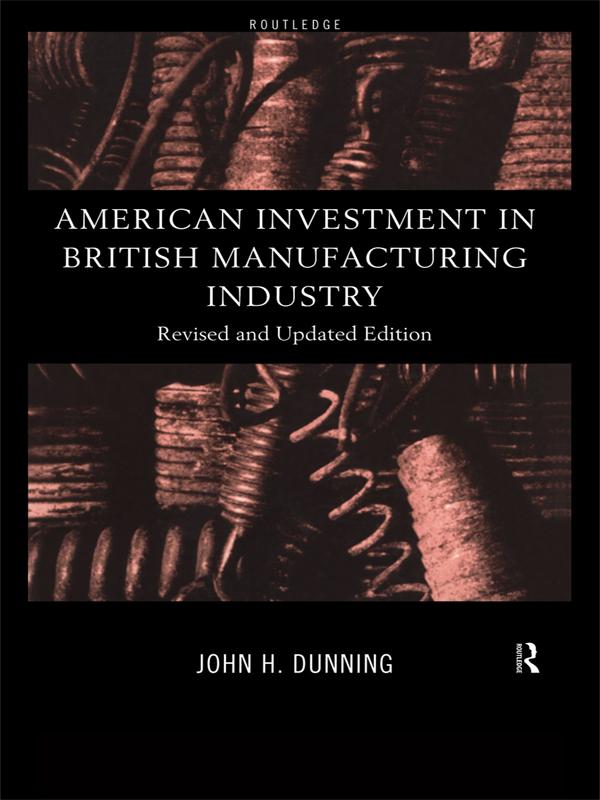 American Investment in British Manufacturing Industry by John Dunning
