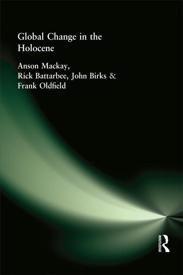 Global Change in the Holocene by Anson Mackay, Frank Oldfield, John Birks, Rick Battarbee