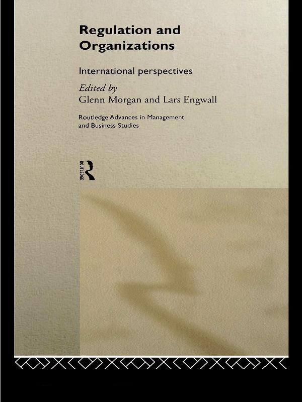 Regulation and Organisations by Glenn Morgan, Lars Engwall