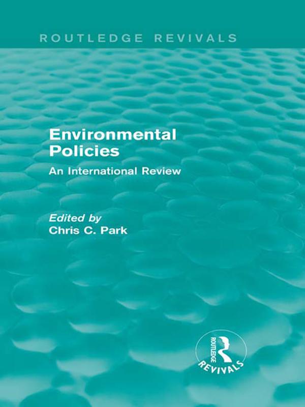Environmental Policies (Routledge Revivals) by Chris Park