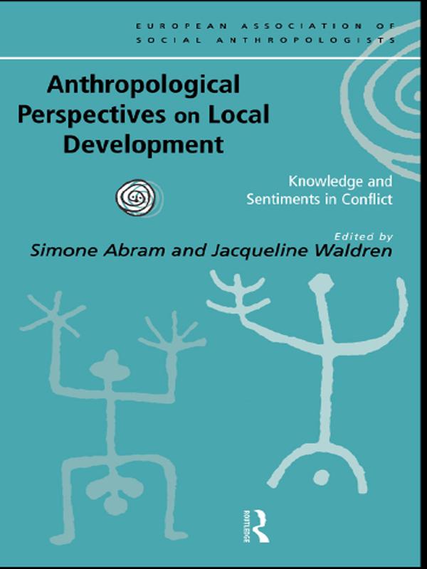 Anthropological Perspectives on Local Development by Jacqueline Waldren, Simone Abram