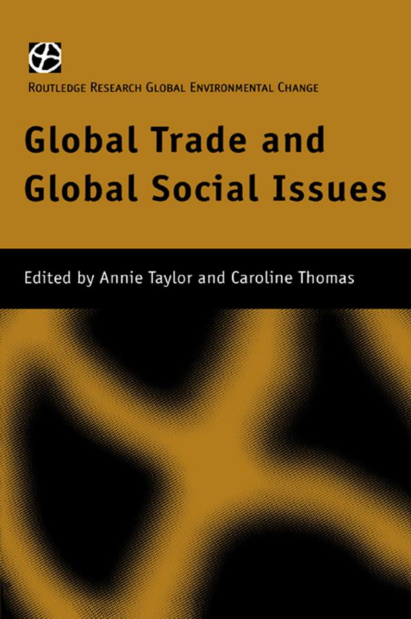 Global Trade and Global Social Issues by Annie Taylor, Caroline Thomas