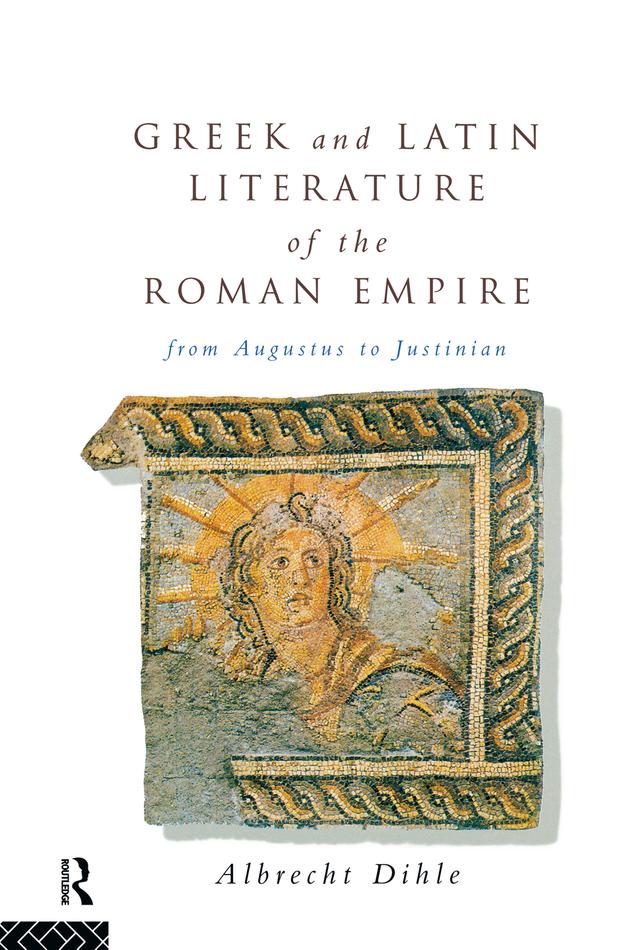 Greek and Latin Literature of the Roman Empire by Albrecht Dihle, Manfred Malzahn
