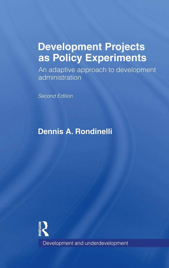 Development Projects as Policy Experiments by Dennis A. Rondinelli