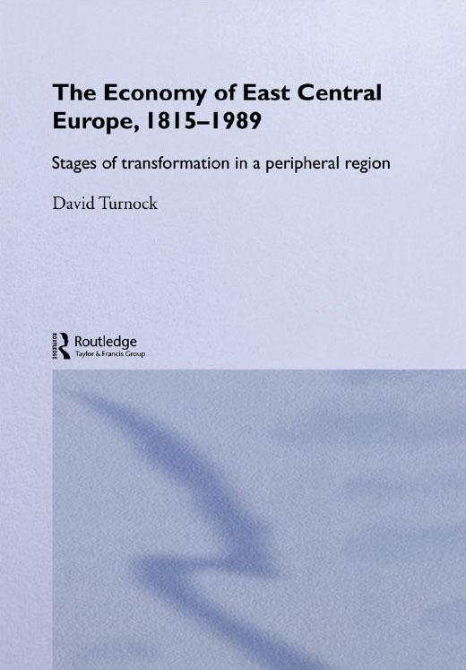 The Economy of East Central Europe, 1815-1989 by David Turnock