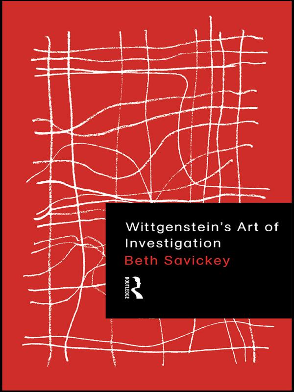 Wittgenstein's Art of Investigation by Beth Savickey