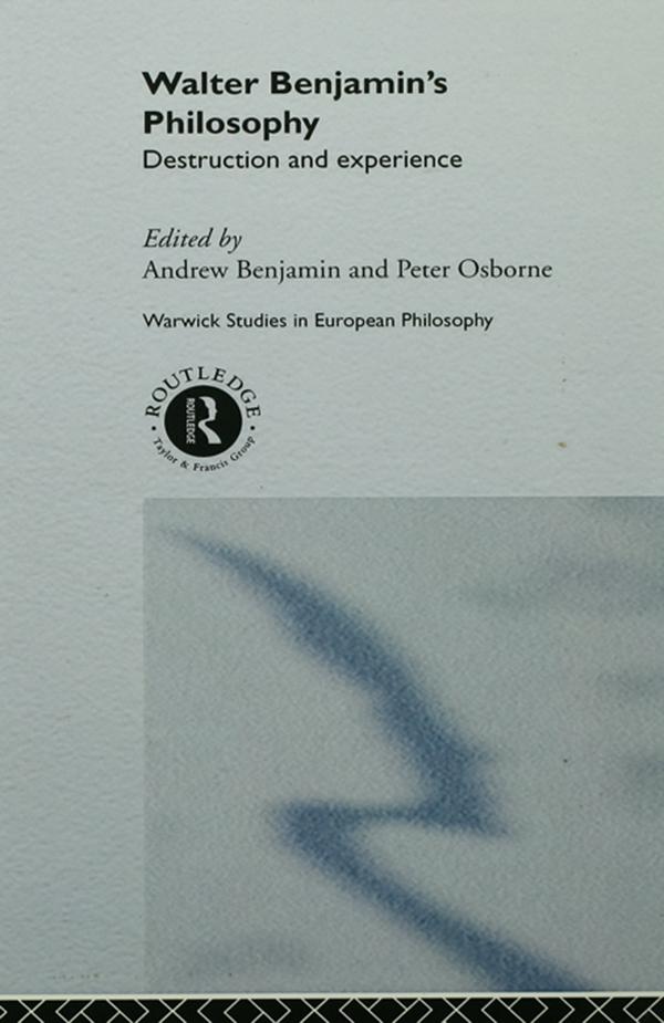 Walter Benjamin's Philosophy by Andrew Benjamin, Peter Osborne