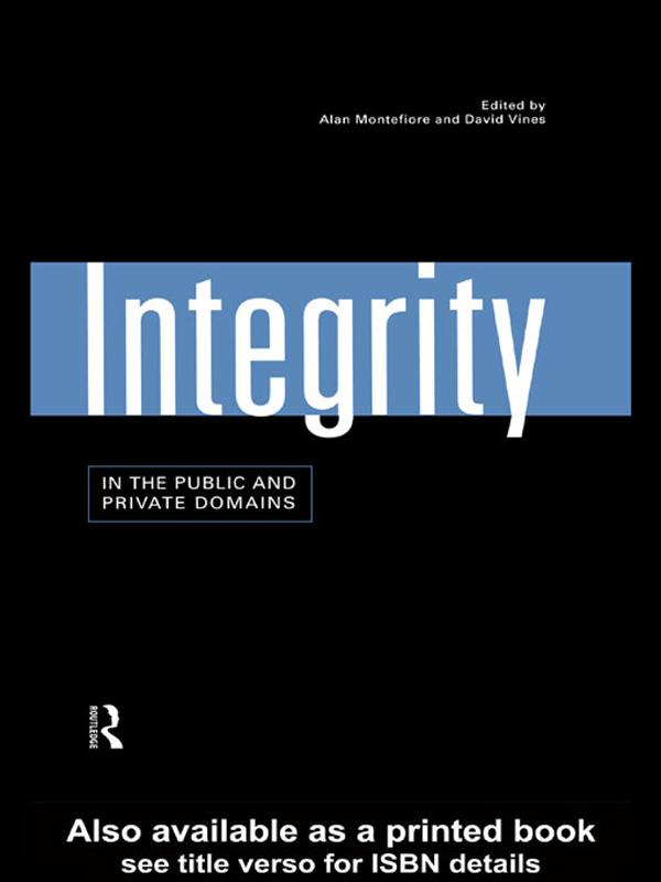 Integrity in the Public and Private Domains by Alan Montefiore, David Vines