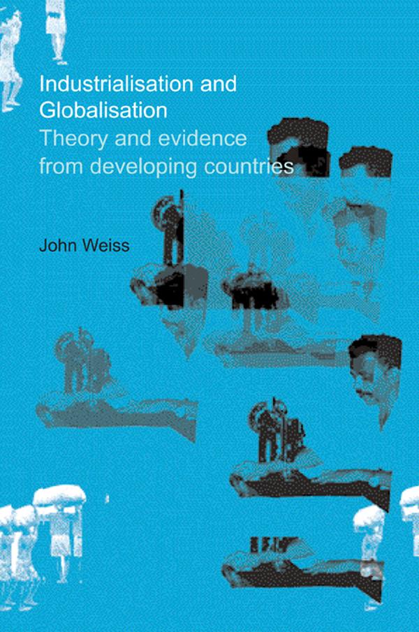 Industrialization and Globalization by John Weiss