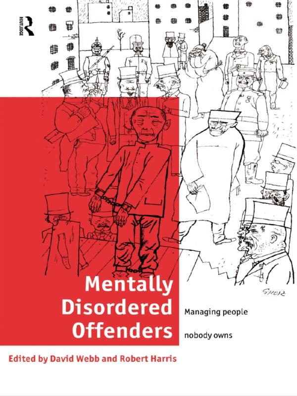 Mentally Disordered Offenders by David Webb, Robert Harris