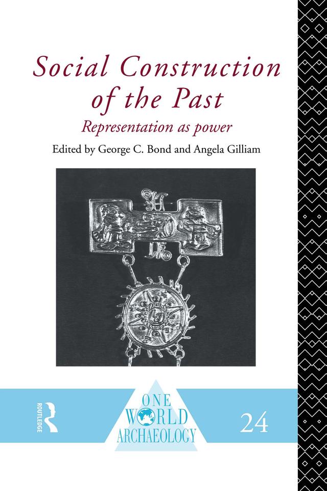 Social Construction of the Past by Angela Gilliam, George C. Bond