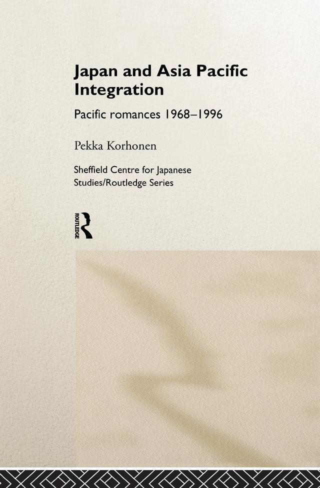 Japan and Asia-Pacific Integration by Pekka Korhonen