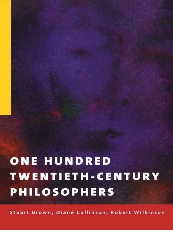 One Hundred Twentieth-Century Philosophers by Stuart Brown