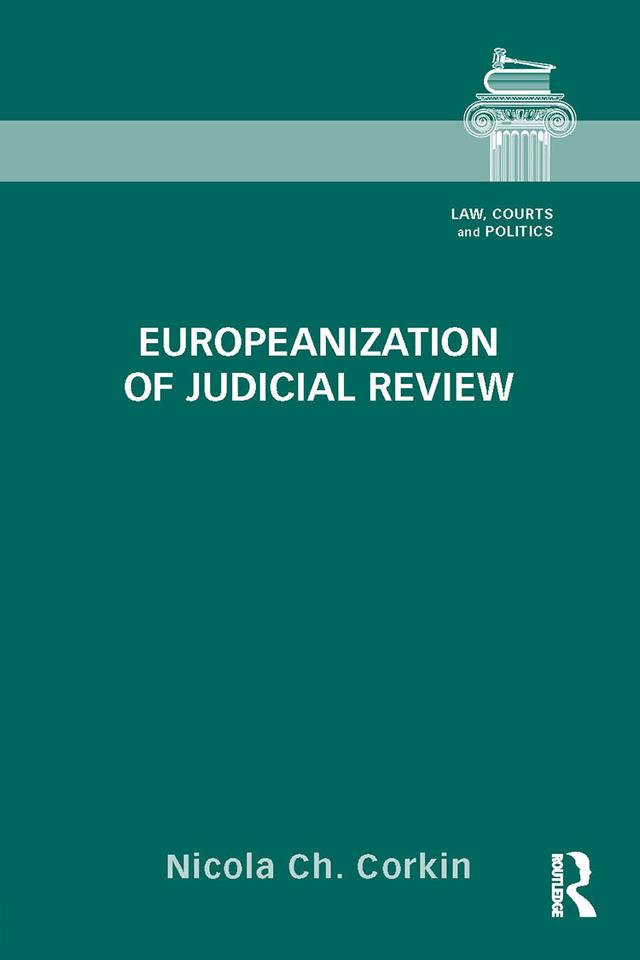 Europeanization of Judicial Review by Nicola Ch. Corkin