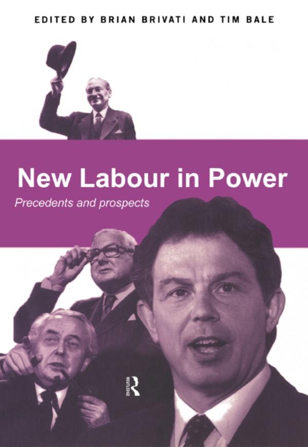 New Labour in Power by Brian Brivati, Tim Bale