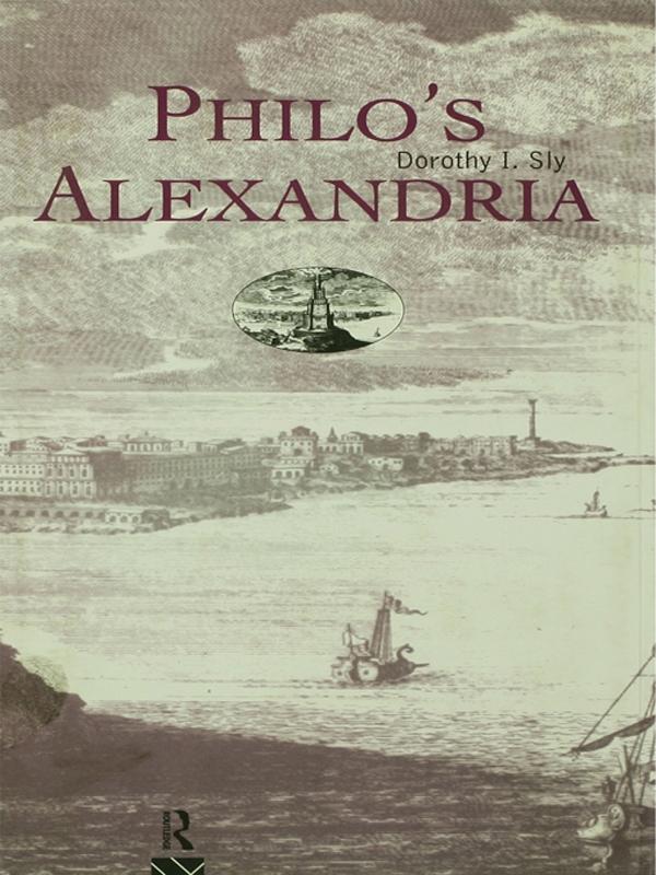 Philo's Alexandria by Dorothy I. Sly