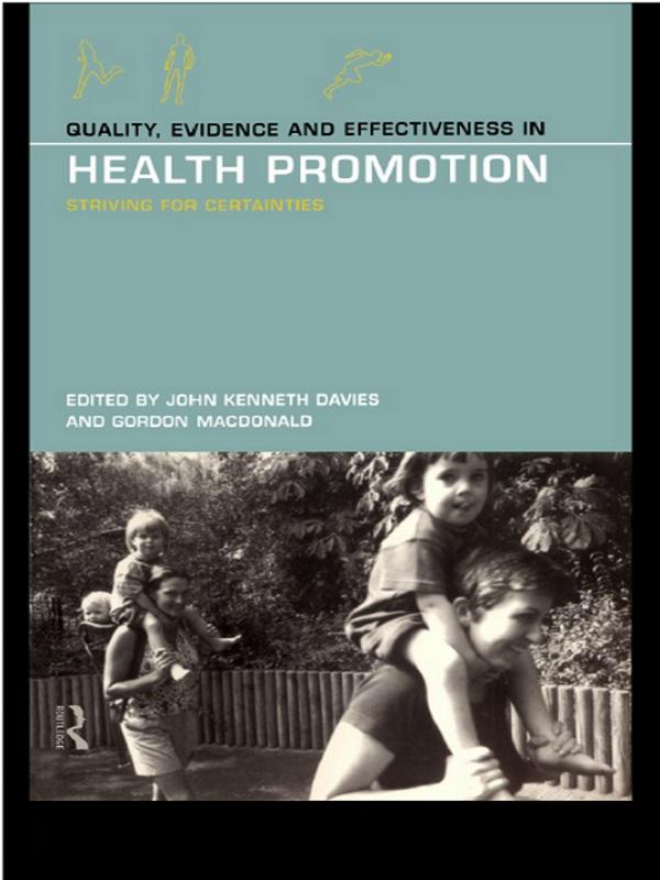 Quality, Evidence and Effectiveness in Health Promotion by Gordon Macdonald, Gordon MacDonald, John Kenneth Davies