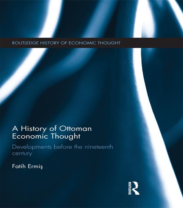A History of Ottoman Economic Thought by Fatih Ermiş