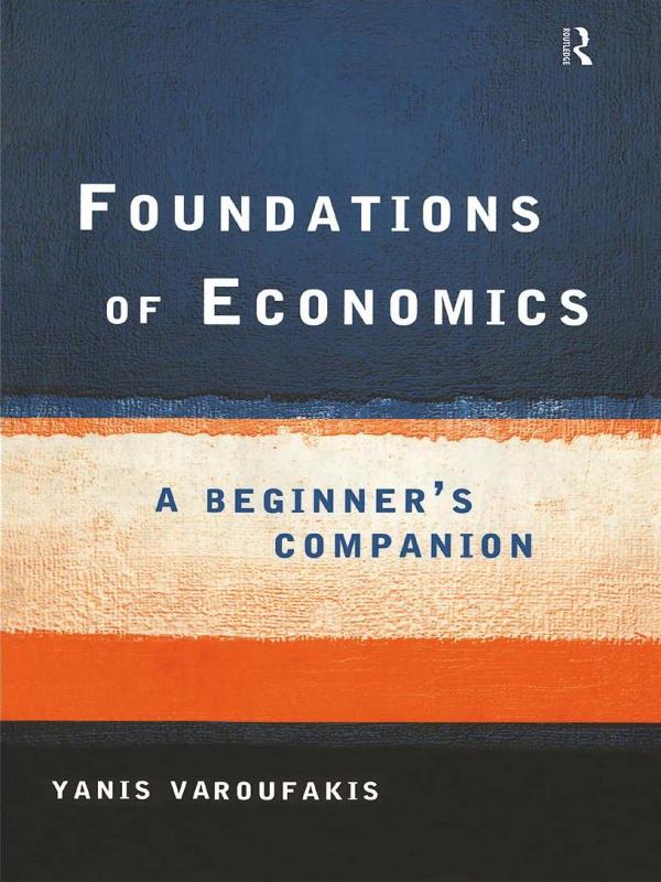 Foundations of Economics by Yanis Varoufakis