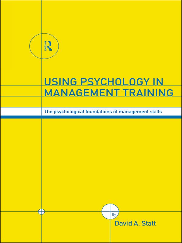 Using Psychology in Management Training by David A. Statt