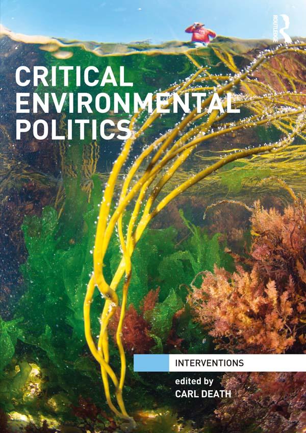 Critical Environmental Politics by Carl Death