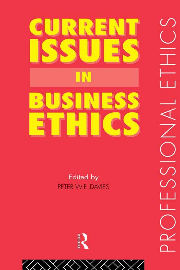 Current Issues in Business Ethics by Peter W. F. Davies