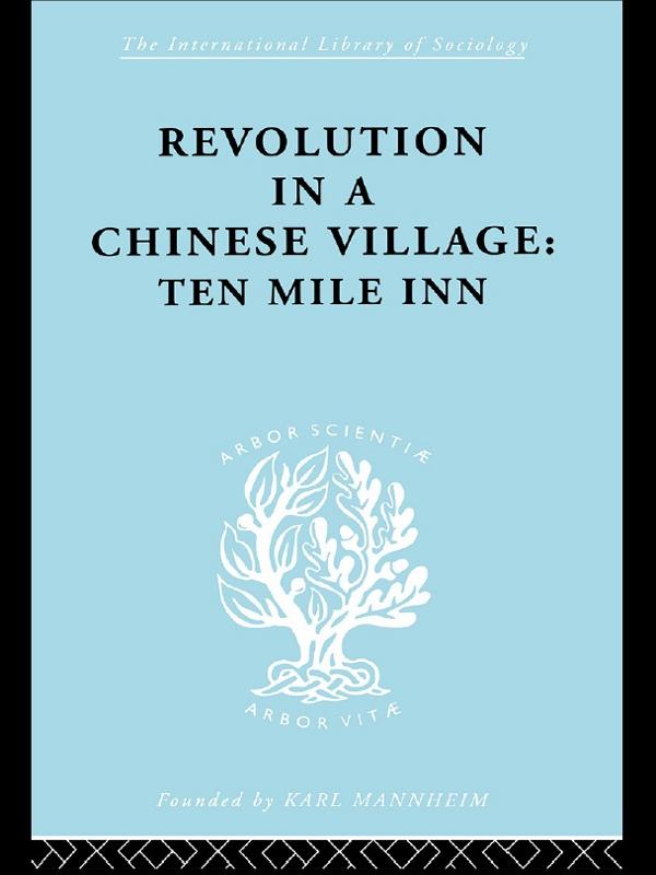 Revolution in a Chinese Village by David Crook, Isabel Crook