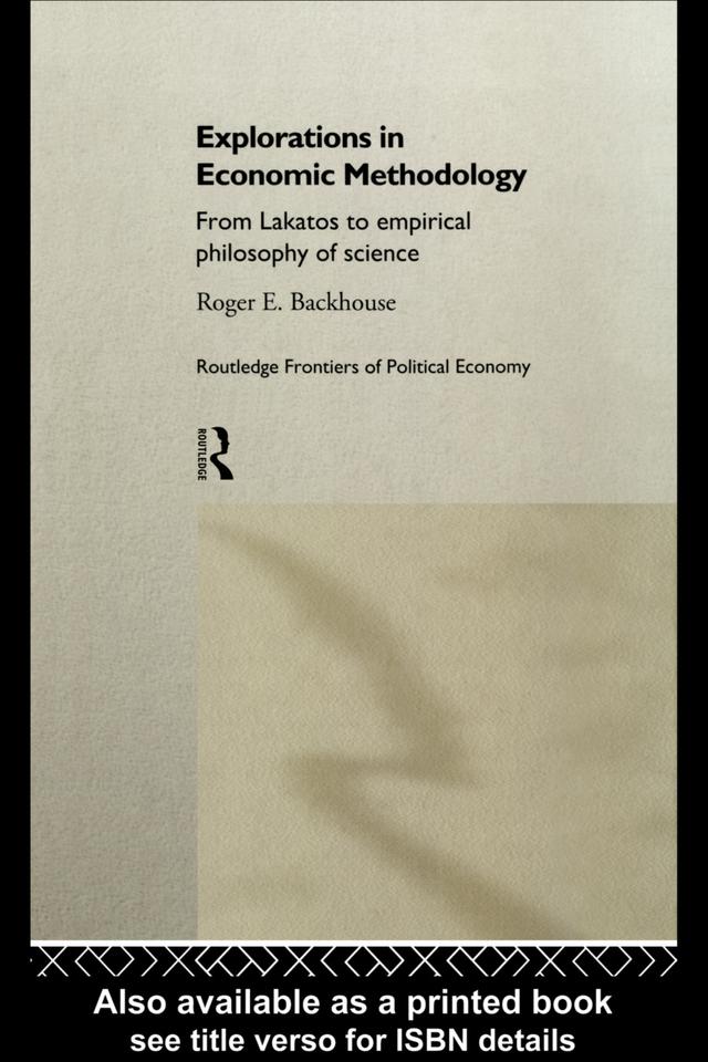 Explorations in Economic Methodology by Roger E. Backhouse