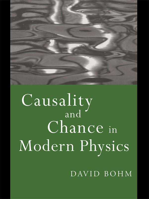 Causality and Chance in Modern Physics by David Bohm