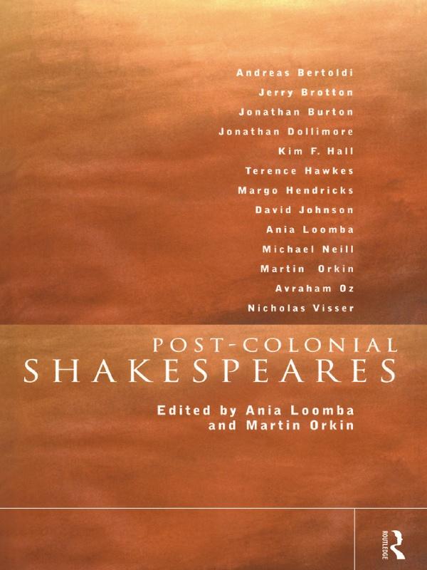 Post-Colonial Shakespeares by Ania Loomba, Martin Orkin